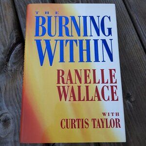 The Burning Within by Ranelle Wallace Hardcover